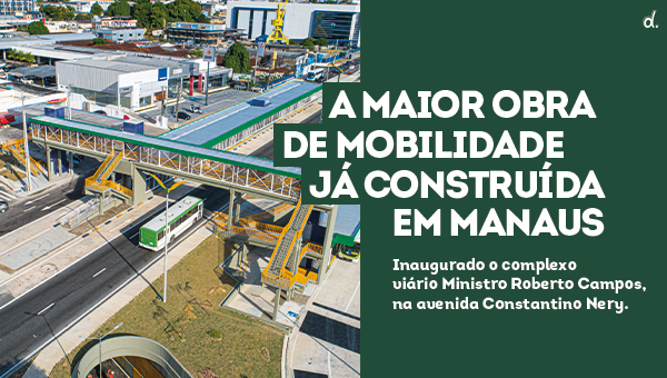 ESPECIAL PUBLICITÁRIO- Entregue, novo Complexo Viário Roberto Campos dá maior fluidez ao trânsito da cidade