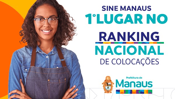ESPECIAL PUBLICITÁRIO- Emprego: Manaus lidera ranking nacional do Sine